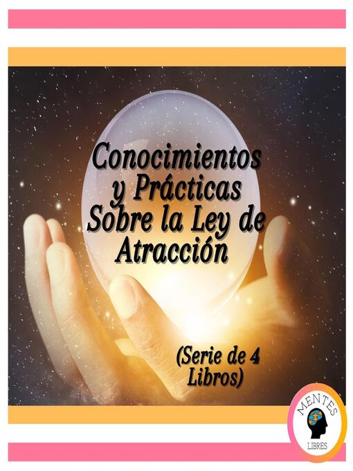 Title details for Conocimientos y Prácticas Sobre la Ley de Atracción (Serie de 4 Libros) by MENTES LIBRES - Available